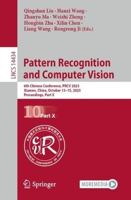 Pattern Recognition and Computer Vision: 6th Chinese Conference, PRCV 2023, Xiam