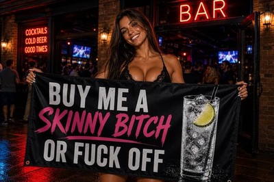 Buy Me A Skinny Bitch Or F**k Off Banner mancave sign She shed ￼