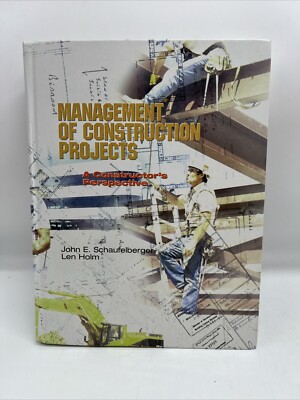 Management of Construction Projects : A Constructor's Perspective by Len L. Holm