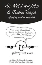 Air Raid Nights  Radio Days: Hanging on for Dear Life - Paperback - GOOD