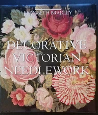 BOOK: "DECORATIVE VICTORIAN NEEDLEWORK" Elizabeth Bradley NEW 79.50