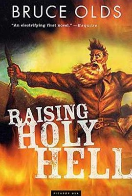 Raising Holy Hell: A Novel - Paperback, by Olds Bruce - Good