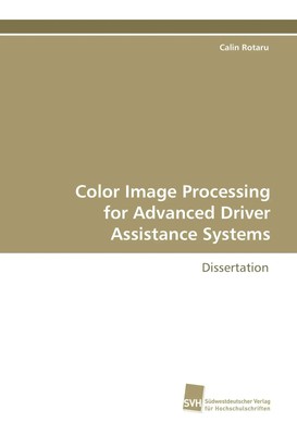 Color Image Processing for Advanced Driver Assistance Systems Dissertation Buch