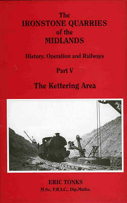 The Ironstone Quarries of the Midlands: Pt. 5 (The... by Tonks, Eric S. Hardback