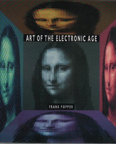 Art of the Electronic Age By Frank Popper. 9780500236505