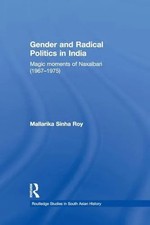 Gender and Radical Politics in India by Mallarika Sinha Roy Paper