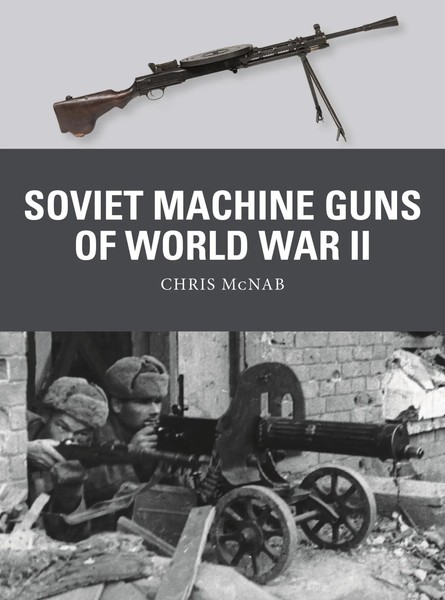 Chris Mcnab | Soviet Machine Guns Of World War Ii | Taschenbuch | Englisch-image