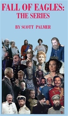 Fall of Eagles: The Series (Hardback or Cased Book)