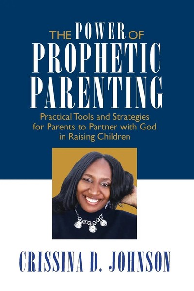 Crissina D. Johnson | The Power Of Prophetic Parenting | Taschenbuch | Englisch-image