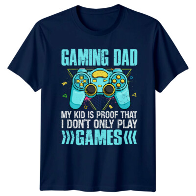 Gaming Dad My Kid Is Proof I Don't Only Play Games T-Shirt