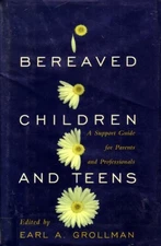 Bereaved Children and Teens: A Support Guide for Par...