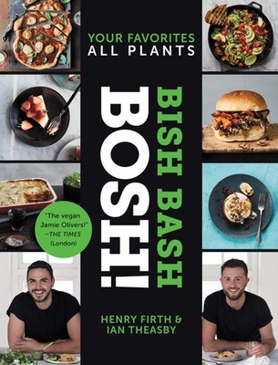 Bish Bash Bosh!: Your Favorites * All Plants (BOSH Series) - Theasby, Ian|Fi...