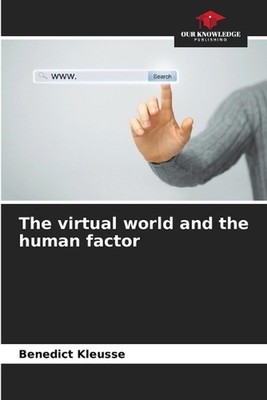 The virtual world and the human factor by Benedict Kleusse Paperback Book