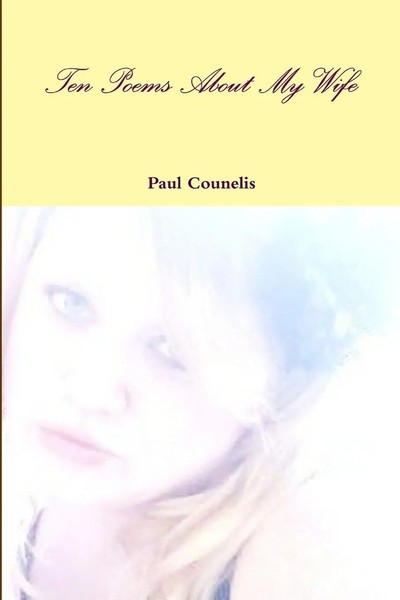 Ten Poems About My Wife Paul Counelis Taschenbuch Kartoniert / Broschiert 2012-image