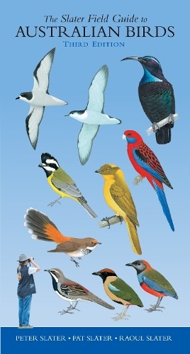 Slater Field Guide to Australian Birds by Peter Slater, Pat S... - 9781921073168