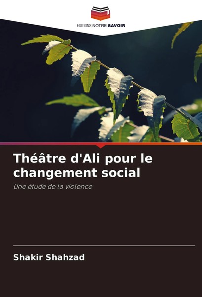 ThéâTre D'ali Pour Le Changement Social Une éTude De La Violence Shakir Shahzad-image
