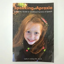 Speaking of Apraxia Childhood Speech Disorder Paperback Book Leslie Lindsay 2012