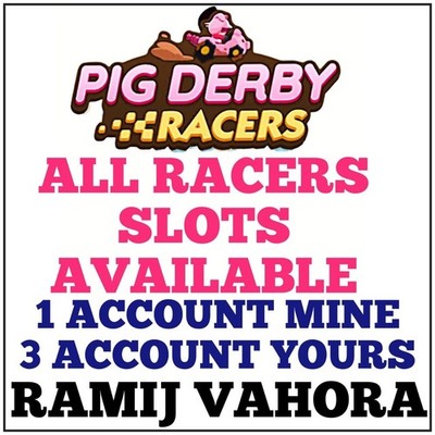 All Pig Derby Racers slots (1 id mine + 3 Your) Tycoon Racers Event (READ DESC.)