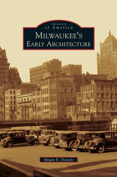 Megan E. Daniels | Milwaukee's Early Architecture | Buch | Englisch (2010)-image