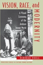 Vision, Race, and Modernity: A Visual Economy of the Andean World - GOOD