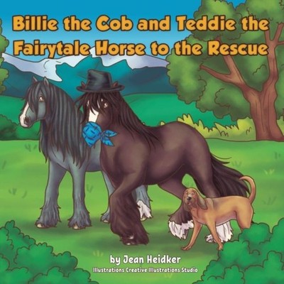 Billie the Cob and Teddie the Fairytale Horse to the Rescue Jean