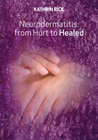 Neurodermatitis: From Hurt To Healed | Kathrin Rick | Taschenbuch | Englisch