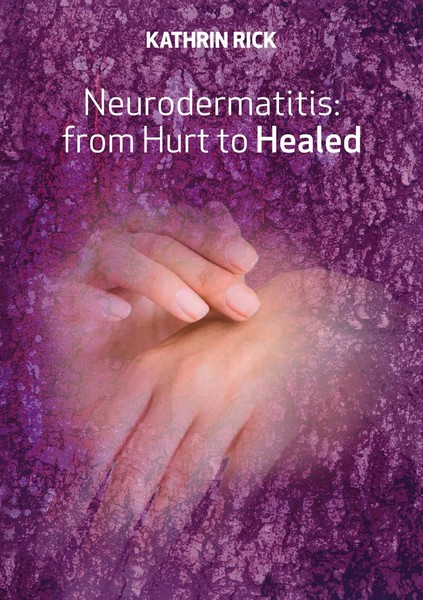 Neurodermatitis: From Hurt To Healed | Kathrin Rick | Taschenbuch | Englisch-image