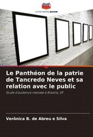 VerôNica B. De Abreu E Silva | Le PanthéOn De La Patrie De Tancredo Neves Et...