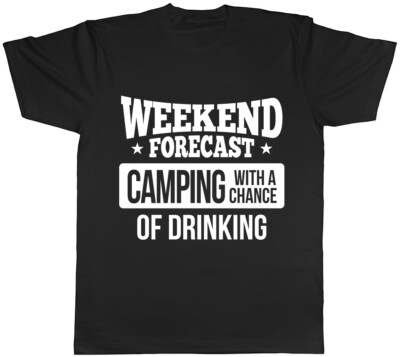 Weekend Forecast Camping with a Chance of Drinking Herren Damen T-Shirt