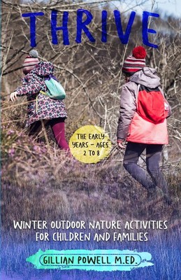 Gillian Powell | Thrive Winter Outdoor Nature Activities for Children and...