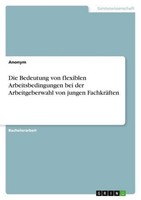 Die Bedeutung Von Flexiblen Arbeitsbedingungen Bei Der Arbeitgeberwahl Von Junge