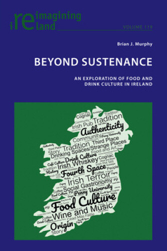 Beyond Sustenance: An Exploration of Food and Drink Culture in Ireland