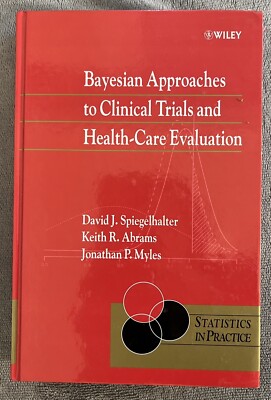 Bayesian Approaches to Clinical Trials and Health-Care Evaluation