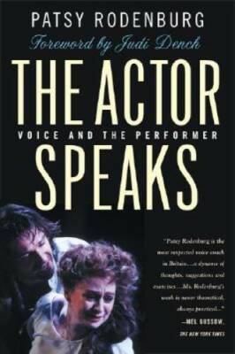 The Actor Speaks: Voice and the Performer - Paperback By Rodenburg, Patsy - GOOD
