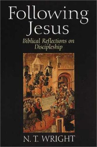 Following Jesus: Biblical Reflections on Discipleship by N. T. Wrightby N. T. Wright | PB | Good