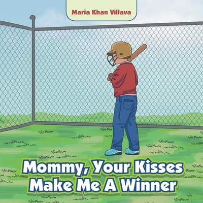 Mommy Your Kisses Make Me a Winner Maria Khan Villava Paperback A
