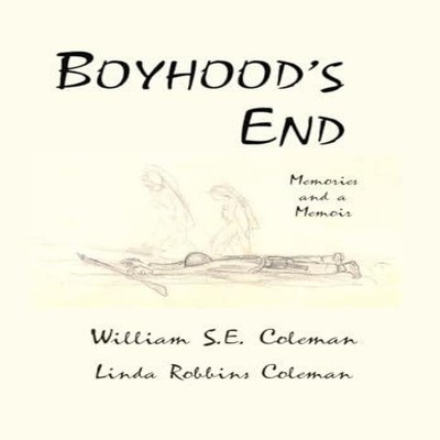 Boyhood's End William S.E. Coleman Hardcover Coleman Creative Ser