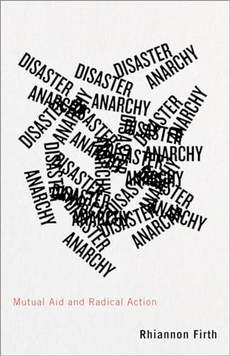 Disaster Anarchy: Mutual Aid and Radical Action. Firth New** - Image 6