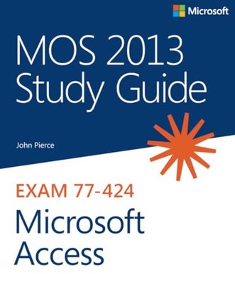 MOS 2013 Study Guide for Microsoft Acc..., Pierce, John