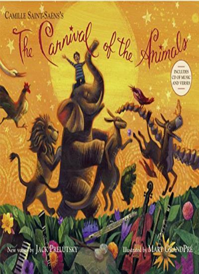 The Carnival of the Animals [With CD (Audio)] By Jack Prelutsky, Camille Saint-