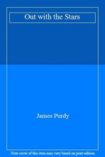 Out with the Stars,James Purdy
