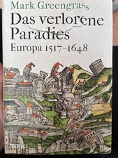Das verlorene Paradies: Europa 1517 1648 / Gr...