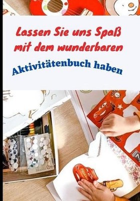 Lassen Sie uns Spa mit dem wunderbaren Aktivittenbuch haben!: Aufdecken von ?hnl