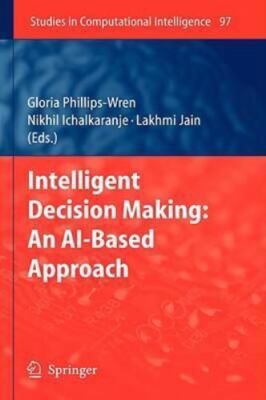 Intelligent Decision Making: An AI-Based Approach by L. C. Jain 2008 Hardcover