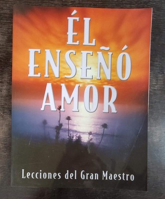 El Enseñó Amor (Lecciones del Gran Maestro)