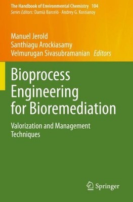 Bioprocess Engineering for Bioremediation Manuel Jerold