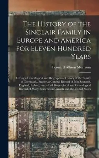 Leonard Allison Morrison | The History Of The Sinclair Family In Europe And...-image