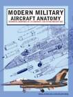 Modern Military Aircraft Anatomy: Technical Drawings of 118 Aircraft - Very Good