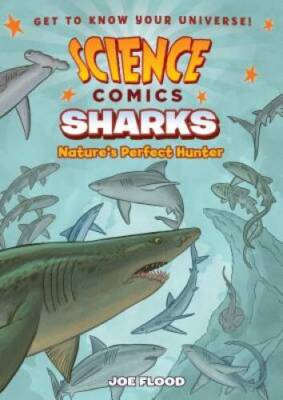 Science Comics: Sharks: Nature's Perfect Hunter - Paperback - VERY GOOD