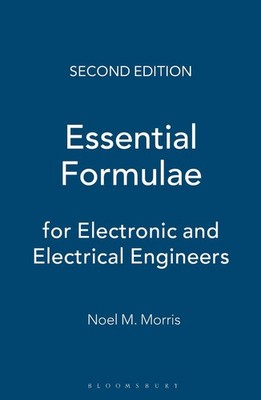 Essential Formulae for Electronic and Electrical Engineers by Noel M. Morris (En